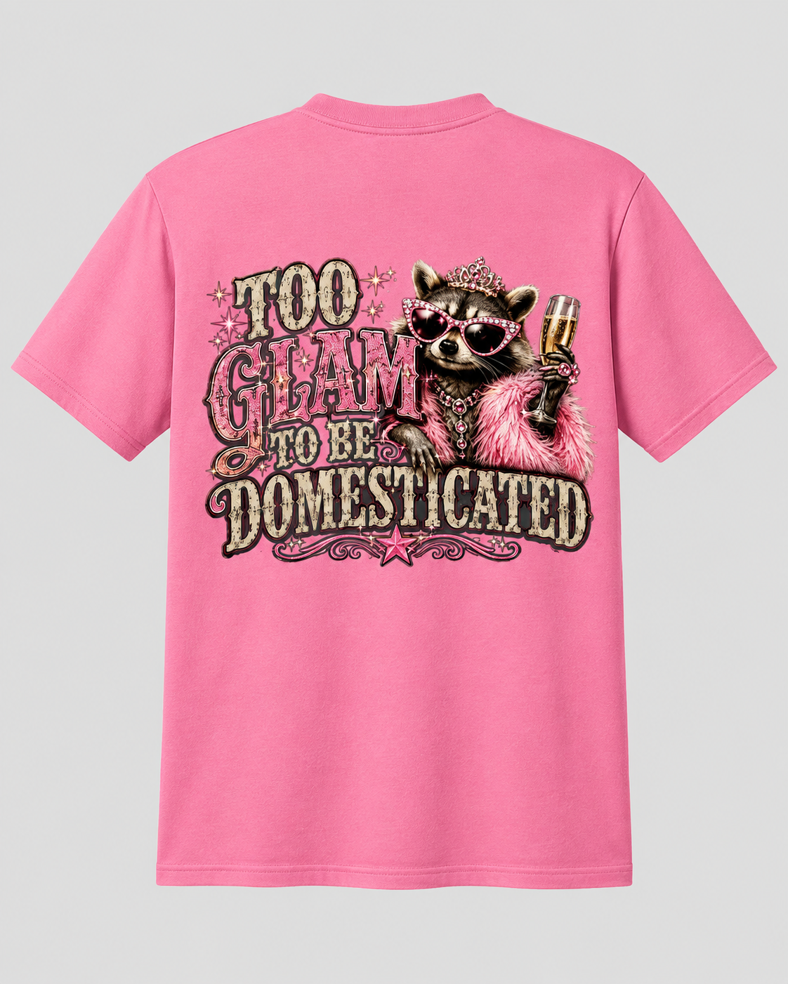 Too Glam to Be Domesticated Raccoon Graphic Tee